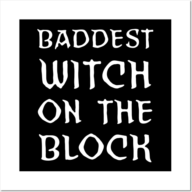 Baddest Witch On The Block Wall Art by teesumi